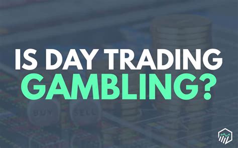 is day trading gambling|obsessed with investing.